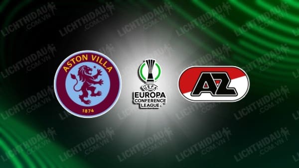 NHẬN ĐỊNH SOI KÈO ASTON VILLA VS AZ ALKMAAR, 03H00 NGÀY 10/11