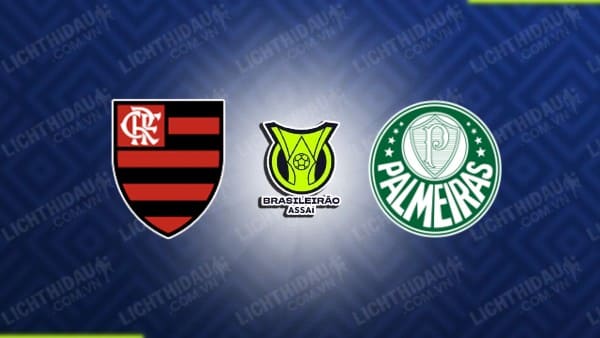 NHẬN ĐỊNH SOI KÈO FLAMENGO VS PALMEIRAS, 07H30 NGÀY 09/11