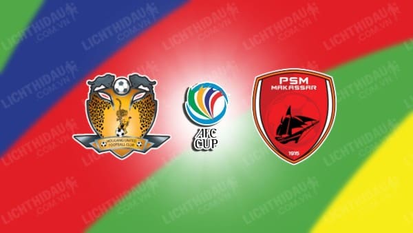 NHẬN ĐỊNH SOI KÈO HOUGANG UNITED VS PSM MAKASSAR, 17H00 NGÀY 9/11