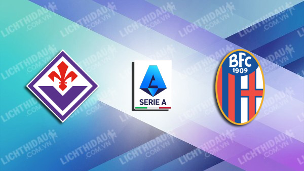 NHẬN ĐỊNH SOI KÈO FIORENTINA VS BOLOGNA, 21H00 NGÀY 12/11