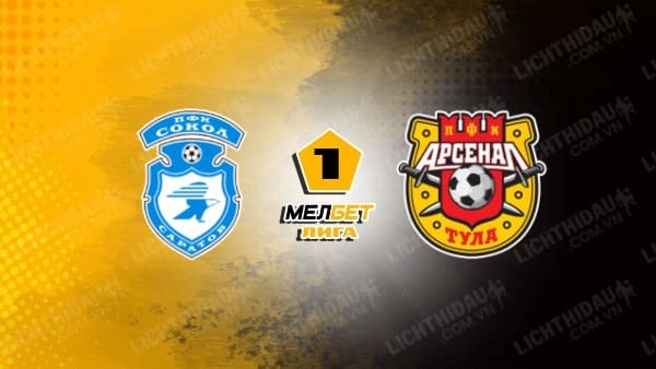 NHẬN ĐỊNH SOI KÈO SOKOL SARATOV VS ARSENAL TULA, 22H30 NGÀY 13/11