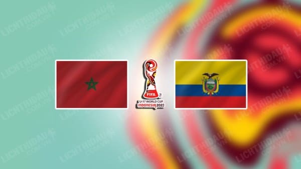 NHẬN ĐỊNH SOI KÈO U17 MOROCCO VS U17 ECUADOR, 16H00 NGÀY 13/11