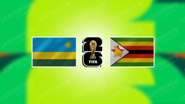 NHẬN ĐỊNH SOI KÈO RWANDA VS ZIMBABWE, 20H00 NGÀY 15/11