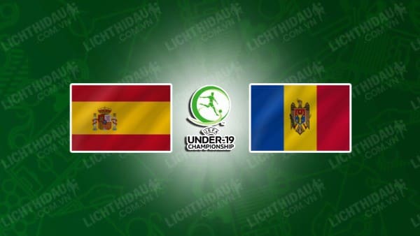 NHẬN ĐỊNH SOI KÈO U19 TÂY BAN NHA VS U19 MOLDOVA, 21H00 NGÀY 15/11