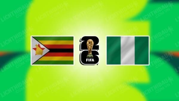 NHẬN ĐỊNH SOI KÈO ZIMBABWE VS NIGERIA, 20H00 NGÀY 19/11