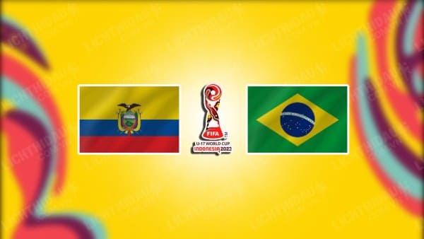 NHẬN ĐỊNH SOI KÈO U17 ECUADOR VS U17 BRAZIL, 15H30 NGÀY 20/11