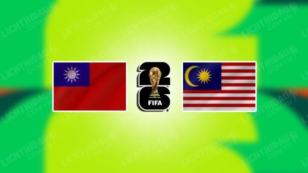 NHẬN ĐỊNH SOI KÈO ĐÀI BẮC TRUNG HOA VS MALAYSIA, 18H00 NGÀY 21/11