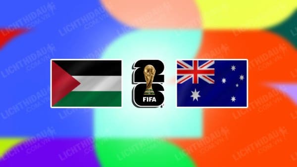 NHẬN ĐỊNH SOI KÈO PALESTINE VS AUSTRALIA, 21H00 NGÀY 21/11