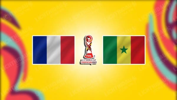 NHẬN ĐỊNH SOI KÈO U17 PHÁP VS U17 SENEGAL, 19H00 NGÀY 22/11