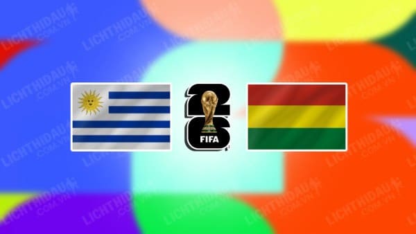 NHẬN ĐỊNH SOI KÈO URUGUAY VS BOLIVIA, 06H30 NGÀY 22/11