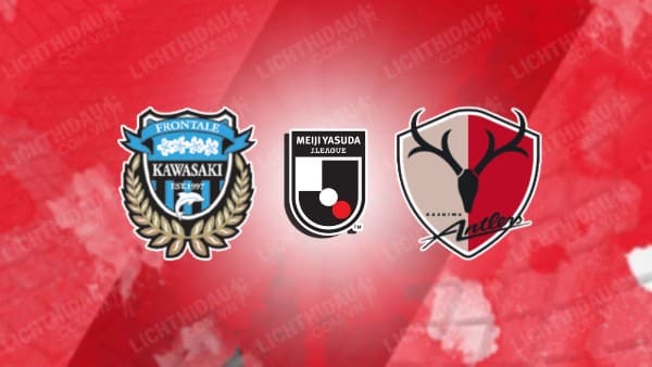 NHẬN ĐỊNH SOI KÈO KAWASAKI FRONTALE VS KASHIMA ANTLERS, 17H00 NGÀY 24/11