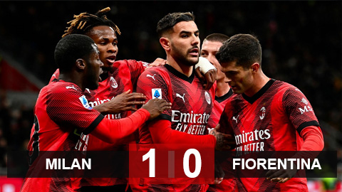 Kết quả Milan 1-0 Fiorentina: Milan tìm lại mạch thắng