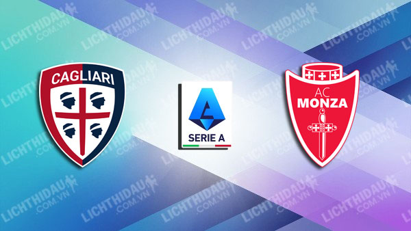 NHẬN ĐỊNH SOI KÈO CAGLIARI VS MONZA, 18H30 NGÀY 26/11