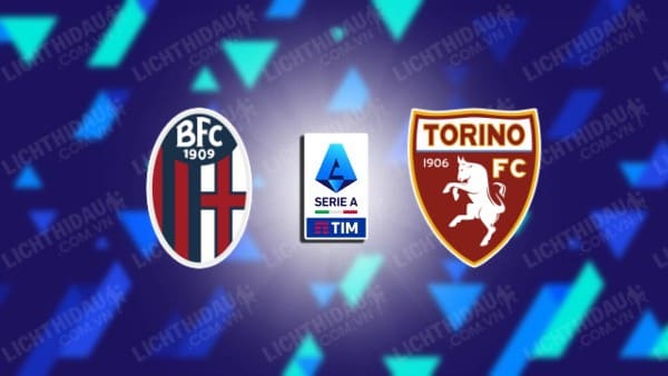 NHẬN ĐỊNH SOI KÈO BOLOGNA VS TORINO, 02H45 NGÀY 28/11