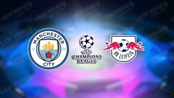 NHẬN ĐỊNH SOI KÈO MAN CITY VS LEIPZIG, 03H00 NGÀY 29/11