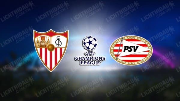 NHẬN ĐỊNH SOI KÈO SEVILLA VS PSV EINDHOVEN, 00H45 NGÀY 30/11