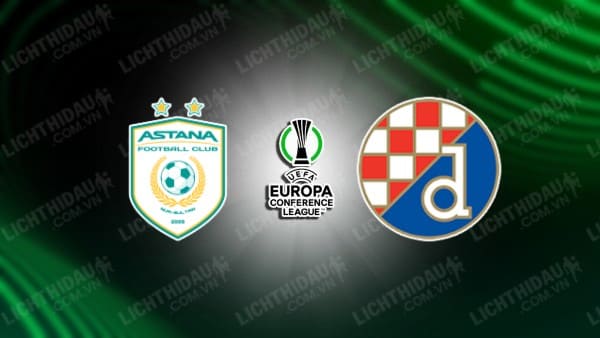 NHẬN ĐỊNH SOI KÈO ASTANA VS DINAMO ZAGREB, 22H30 NGÀY 30/11