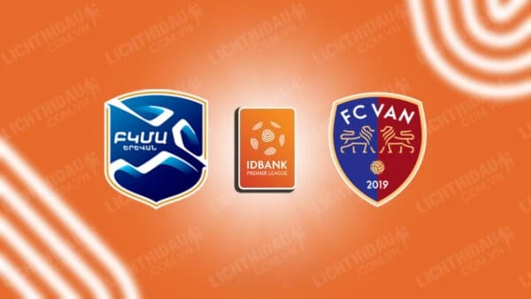 NHẬN ĐỊNH SOI KÈO BKMA YEREVAN VS FC VAN, 21H00 NGÀY 30/11