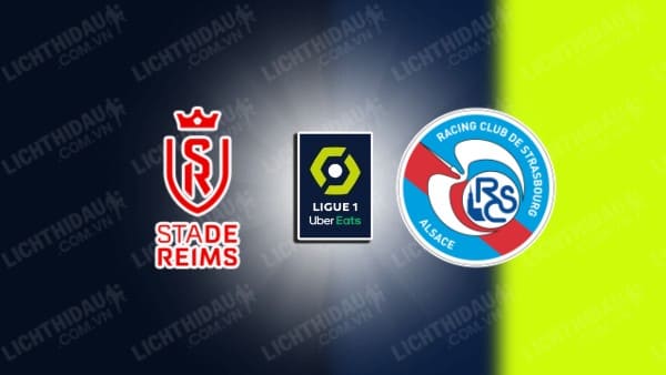 NHẬN ĐỊNH SOI KÈO REIMS VS STRASBOURG, 03H00 NGÀY 2/12