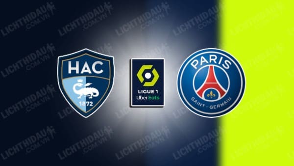 NHẬN ĐỊNH SOI KÈO LE HAVRE VS PSG, 19H00 NGÀY 3/12