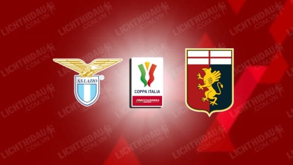 NHẬN ĐỊNH SOI KÈO LAZIO VS GENOA, 03H00 NGÀY 06/12