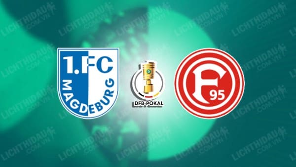 NHẬN ĐỊNH SOI KÈO MAGDEBURG VS DUSSELDORF, 00H00 NGÀY 6/12