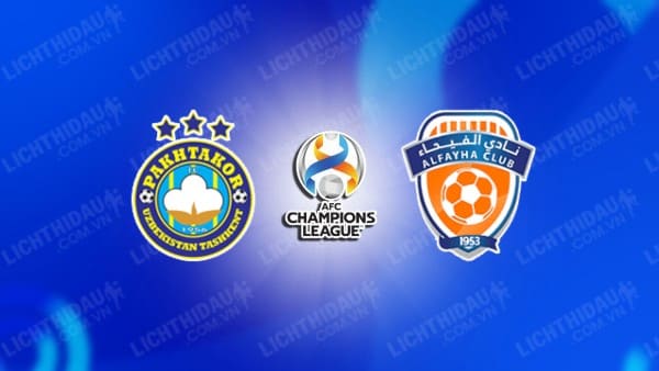 NHẬN ĐỊNH SOI KÈO PAKHTAKOR VS AL FAYHA, 21H00 NGÀY 05/12