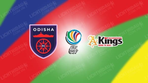 NHẬN ĐỊNH SOI KÈO ODISHA VS BASHUNDHARA KINGS, 21H00 NGÀY 11/12