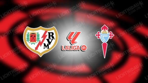 NHẬN ĐỊNH SOI KÈO VALLECANO VS CELTA VIGO, 03H00 NGÀY 12/12