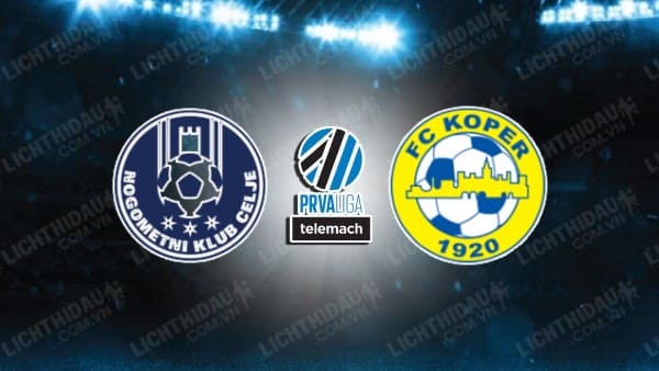 NHẬN ĐỊNH SOI KÈO CELJE VS KOPER, 21H00 NGÀY 13/12