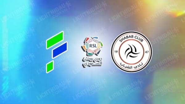 NHẬN ĐỊNH SOI KÈO AL-FATEH VS AL-SHABAB, 01H00 NGÀY 16/12