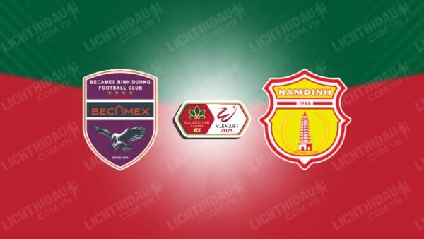 NHẬN ĐỊNH SOI KÈO BÌNH DƯƠNG VS NAM ĐỊNH, 18H00 NGÀY 16/12