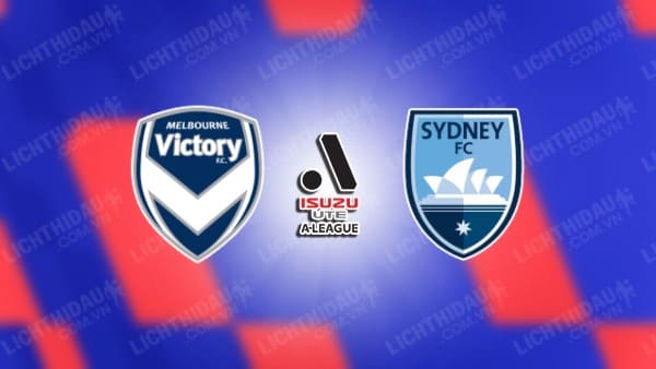 NHẬN ĐỊNH SOI KÈO MELBOURNE VICTORY VS SYDNEY FC, 15H45 NGÀY 16/12