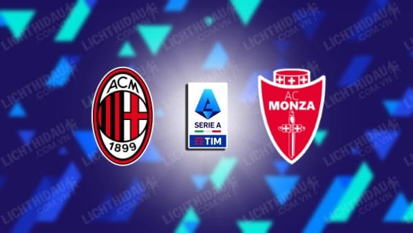 NHẬN ĐỊNH SOI KÈO AC MILAN VS MONZA, 18H30 NGÀY 17/12