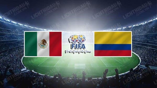 NHẬN ĐỊNH SOI KÈO MEXICO VS COLOMBIA, 07H00 NGÀY 17/12