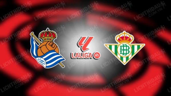 NHẬN ĐỊNH SOI KÈO SOCIEDAD VS REAL BETIS, 22H15 NGÀY 17/12