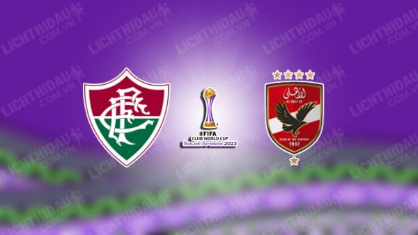 NHẬN ĐỊNH SOI KÈO FLUMINENSE VS AL AHLY, 01H00 NGÀY 19/12