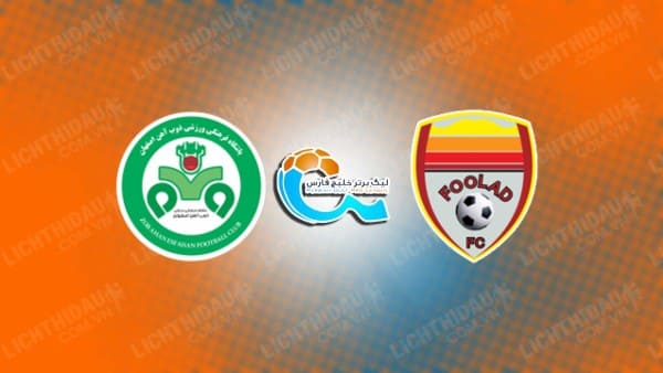 NHẬN ĐỊNH SOI KÈO ZOB AHAN VS FOOLAD, 20H00 NGÀY 19/12