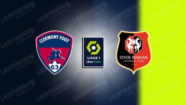 NHẬN ĐỊNH SOI KÈO CLERMONT VS RENNES, 03H00 NGÀY 21/12