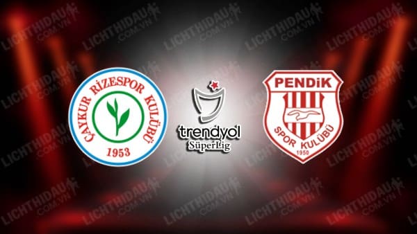 NHẬN ĐỊNH SOI KÈO RIZESPOR VS PENDIKSPOR, 21H00 NGÀY 21/12