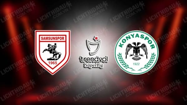 NHẬN ĐỊNH SOI KÈO SAMSUNSPOR VS KONYASPOR, 21H00 NGÀY 21/12