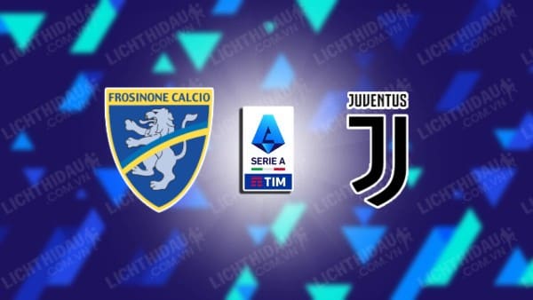 NHẬN ĐỊNH SOI KÈO FROSINONE VS JUVENTUS, 18H30 NGÀY 23/12