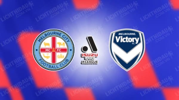 NHẬN ĐỊNH SOI KÈO MELBOURNE CITY VS MELBOURNE VICTORY, 15H45 NGÀY 23/12