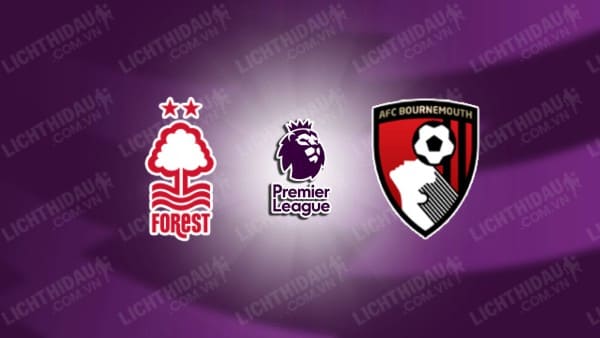 NHẬN ĐỊNH SOI KÈO NOTTINGHAM VS BOURNEMOUTH, 22H00 NGÀY 23/12