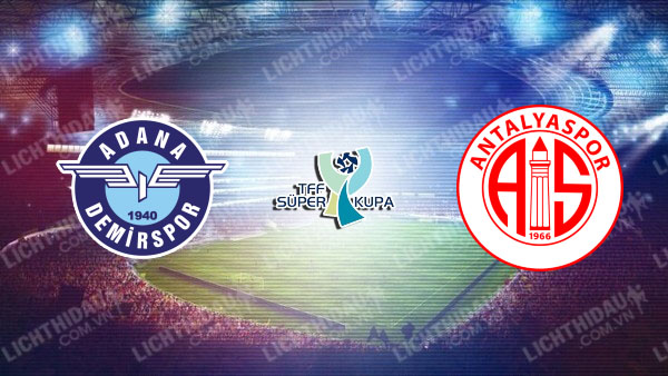 NHẬN ĐỊNH BÓNG ĐÁ ADANA DEMIRSPOR VS ANTALYASPOR, 20H00 NGÀY 24/12