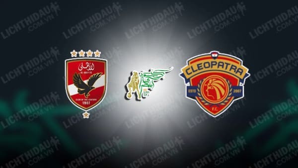 NHẬN ĐỊNH SOI KÈO AL AHLY VS CERAMICA CLEOPATRA, 00H00 NGÀY 26/12