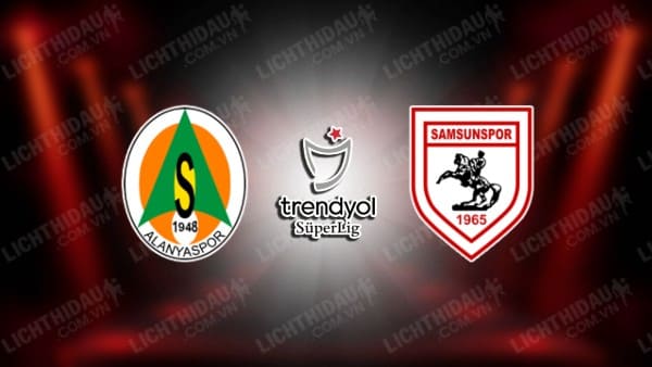 NHẬN ĐỊNH SOI KÈO ALANYASPOR VS SAMSUNSPOR, 21H00 NGÀY 25/12