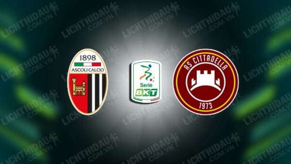 NHẬN ĐỊNH SOI KÈO ASCOLI VS CITTADELLA, 21H00 NGÀY 26/12