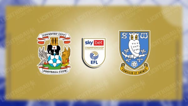 NHẬN ĐỊNH SOI KÈO COVENTRY VS SHEFFIELD WED, 22H00 NGÀY 26/12