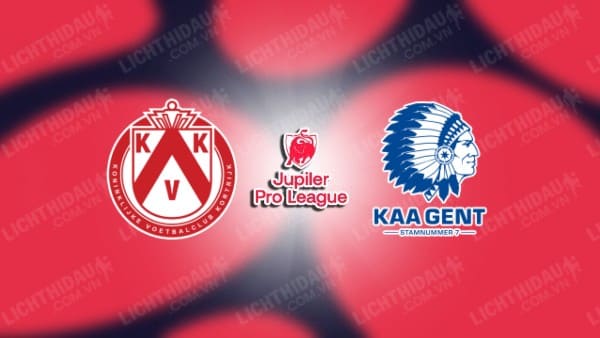 NHẬN ĐỊNH SOI KÈO KORTRIJK VS KAA GENT, 22H00 NGÀY 26/12